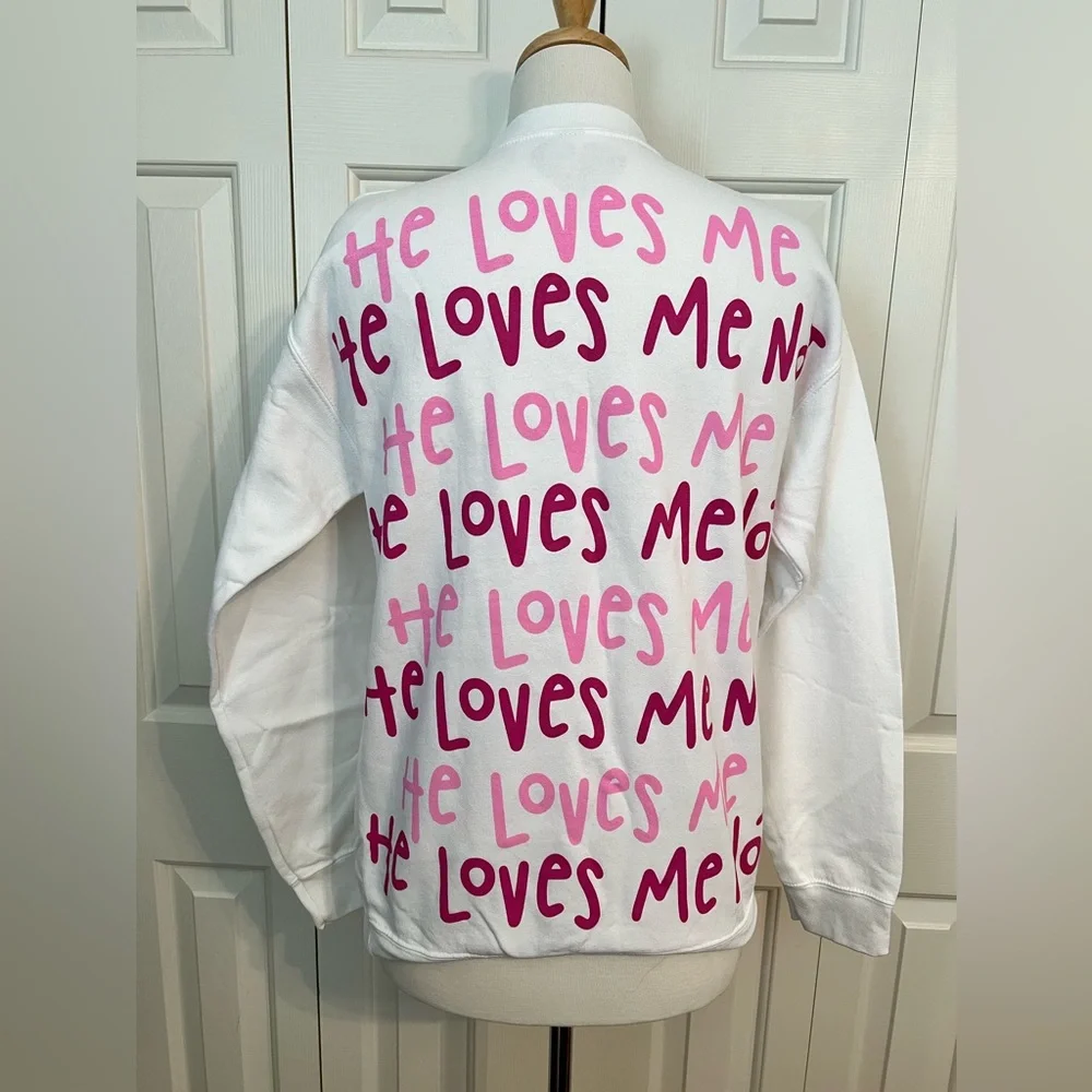 NWT He Loves Me, He Loves Me Not Sweatshirt